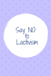 Say No to Lactivism